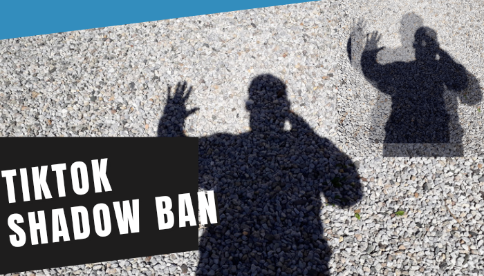 TikTok shadowban, what is Shadowbanned TikTok