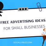 FREE ADVERTISING IDEAS FOR SMALL BUSINESSES - SOCIALLYBUZZ, INC