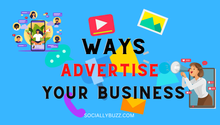 WAYS TO ADVERTISE YOUR BUSINESS - SOCIALLYBUZZ, INC