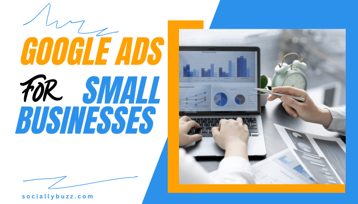 Google Ads for Small Businesses - Sociallybuzz.com