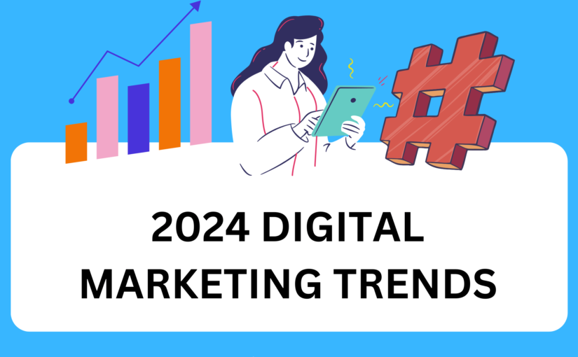 Top 12 Digital Marketing Trends to Watch Out in 2024