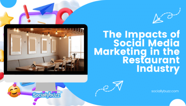 The Impacts of Social Media Marketing in the Restaurant Industry ...