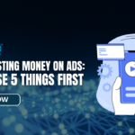 Stop Wasting Money on Ads: Fix These 5 Things First